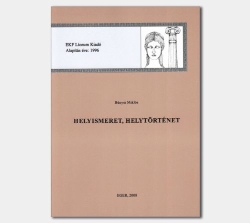 Helyismeret, Helytörténet. Felsőoktatási jegyzet