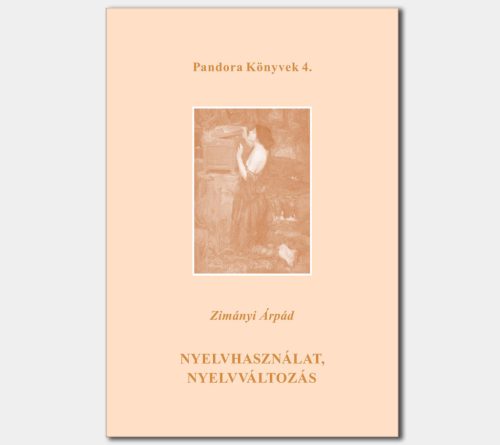 Nyelvhasználat, nyelvváltozás (Pandora Könyvek sorozat 4.)