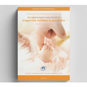   Az egészséges csecsemő és kisgyermek fejlődése és gondozása