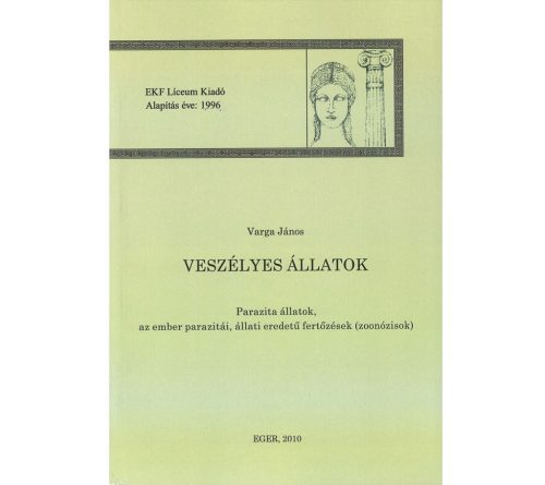 Veszélyes állatok. Parazita állatok, az ember parazitái, állati eredetű fertőzések (zoonózisok)