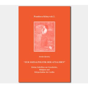   Zur Sozialpolitik der Attaliden. Kleine Schriften zur Geschichte, Religion und Körperkultur der Antike (Pandora Könyvek sorozat 2.)