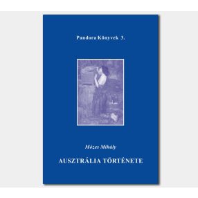 Ausztrália története (Pandora Könyvek sorozat 3.)