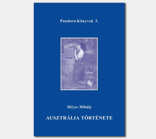 Ausztrália története (Pandora Könyvek sorozat 3.)