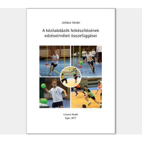   A kézilabdázók felkészítésének edzéselméleti összefüggései
