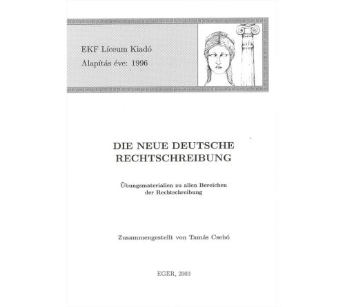Die neue deutsche Rechtschreibung. Übungsmaterialen zu allen Bereichen der Rechtschreibung