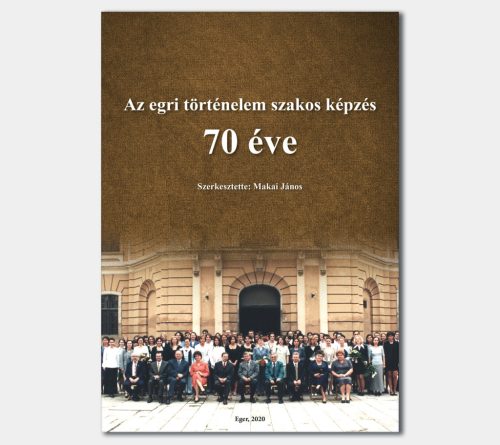 Az egri történelem szakos képzés 70 éve