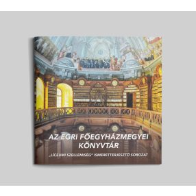   Az egri Főegyházmegyei Könyvtár (Líceumi szellemiség 18.)