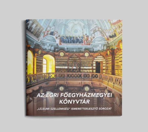 Az egri Főegyházmegyei Könyvtár (Líceumi szellemiség 18.)