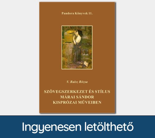Szövegszerkezet és stílus Márai Sándor kisprózai műveiben (Pandora Könyvek sorozat 11.)