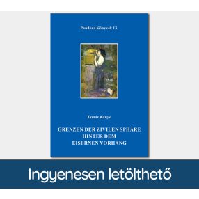   Grenzen der zivilen Sphäre hinter dem eisernen Vorhang (Pandora Könyvek sorozat 13.)