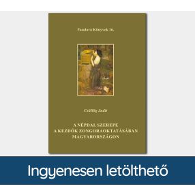   A népdal szerepe a kezdők zongoraoktatásában Magyarországon (Pandora Könyvek sorozat 16.)