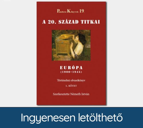 A 20. század titkai, Európa 1900–1945 (Pandora Könyvek sorozat 19/1.)