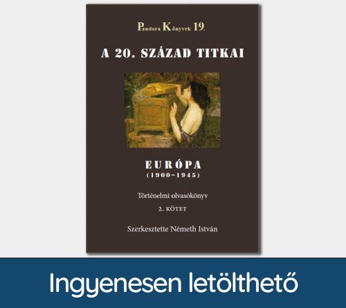 A 20. század titkai, Európa 1900–1945 (Pandora Könyvek sorozat 19/2.)