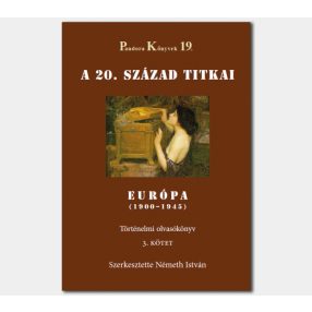   A 20. század titkai, Európa 1900–1945 (Pandora Könyvek sorozat 19/3.)