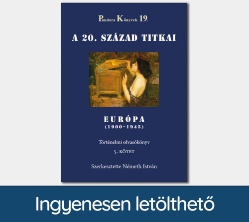 A 20. század titkai, Európa 1900–1945 (Pandora Könyvek sorozat 19/5.)