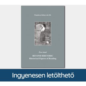   Beyond rhetoric. Rhetorical figures of reading (Pandora Könyvek sorozat 20.)