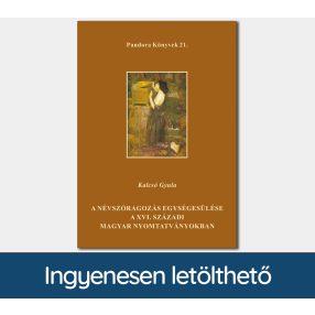   A névszóragozás egységesülése a XVI. századi magyar nyomtatványokban (Pandora Könyvek sorozat 21.)