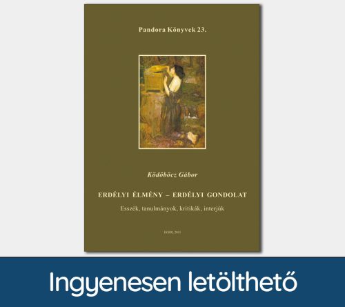Erdélyi élmény - erdélyi gondolat. Esszék, tanulmányok, kritikák, interjúk (Pandora Könyvek sorozat 23.)