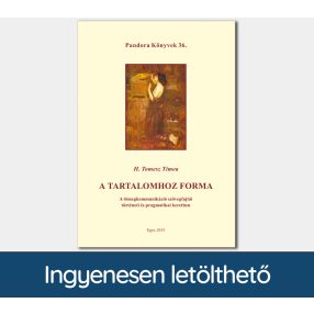   A tartalomhoz forma. A tömegkommunikáció szövegfajtái történeti és pragmatikai keretben (Pandora Könyvek sorozat 36.)