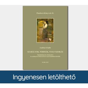   Szabályok, normák, nyelvszokás. Tanulmányok a köznyelvi és szaknyelvi helyesírás és nyelvalakítás köréből (Pandora Könyvek sorozat 41.)