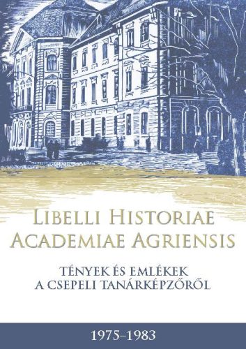 Tények és emlékek a csepeli tanárképzőről (1975‒1983)